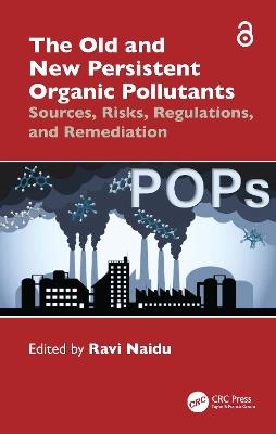 The Old and New Persistent Organic Pollutants: Sources, Risks, Regulations, and Remediation - cover