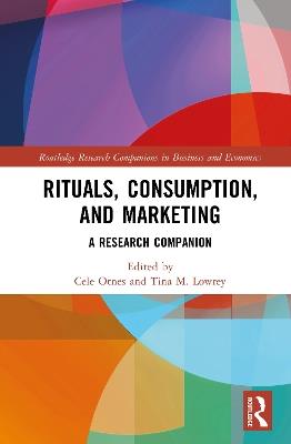 Rituals, Consumption, and Marketing: A Research Companion - cover