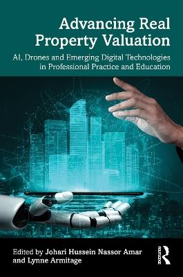 Advancing Real Property Valuation: AI, Drones and Emerging Digital Technologies in Professional Practice and Education - cover