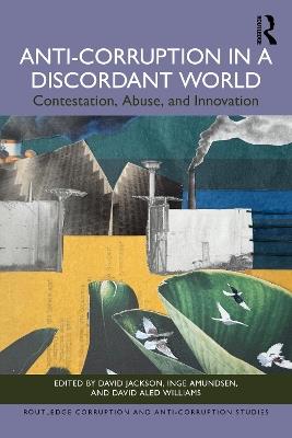 Anti-Corruption in a Discordant World: Contestation, Abuse, and Innovation - cover