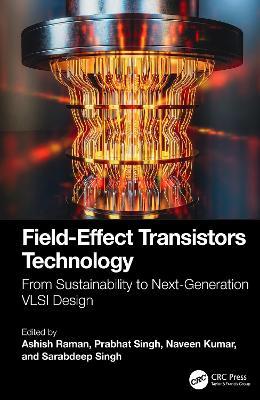 Field-Effect Transistors Technology: From Sustainability to Next-Generation VLSI Design - cover