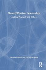 NeuroEffective Leadership: Leading Yourself and Others