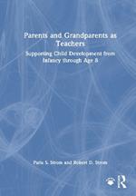 Parents and Grandparents as Teachers: Supporting Child Development from Infancy through Age 8