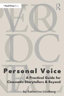 Personal Voice: A Practical Guide for Cinematic Storytellers and Beyond - Katherine Lindberg - cover