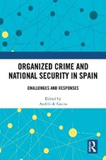 Organized Crime and National Security in Spain: Challenges and Responses