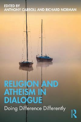 Religion and Atheism in Dialogue: Doing Difference Differently - cover