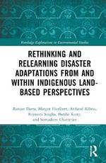 Rethinking and Relearning Disaster Adaptations from and within Indigenous Land-Based Perspectives