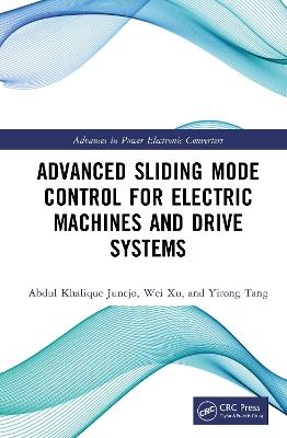Advanced Sliding Mode Control for Electric Machines and Drive Systems - Abdul Khalique Junejo,Wei Xu,Yirong Tang - cover