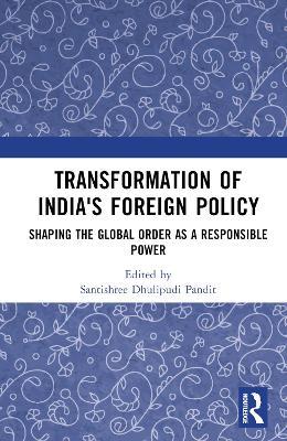 Transformation of India's Foreign Policy: Shaping the Global Order as a Responsible Power - cover