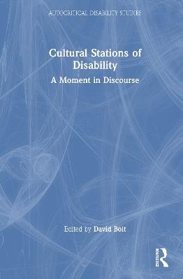 Cultural Stations of Disability: A Moment in Discourse - cover