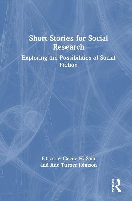 Short Stories for Social Research: Exploring the Possibilities of Social Fiction - cover