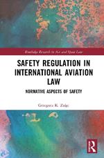 Safety Regulation in International Aviation Law: Normative Aspects of Safety