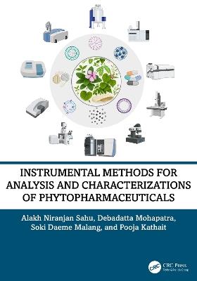 Instrumental Methods for Analysis and Characterizations of Phytopharmaceuticals - Alakh Niranjan Sahu,Debadatta Mohapatra,Soki Daeme Malang - cover