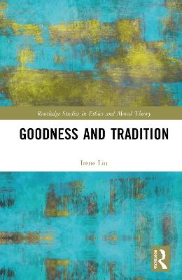 Goodness and Tradition - Irene Liu - cover