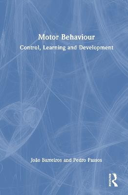Motor Behavior: Control, Learning and Development - João Barreiros,Pedro Passos - cover