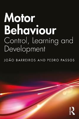 Motor Behavior: Control, Learning and Development - João Barreiros,Pedro Passos - cover
