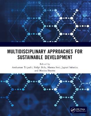 MULTIDISCIPLINARY APPROACHES FOR SUSTAINABLE DEVELOPMENT: International Conference on MULTIDISCIPLINARY APPROACHES FOR SUSTAINABLE DEVELOPMENT IN SCIENCE & TECHNOLOGY - cover