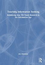 Teaching Information Seeking: Rethinking How We Teach Research in the Information Age
