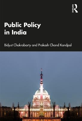 Public Policy in India - Bidyut Chakrabarty,Prakash Chand Kandpal - cover