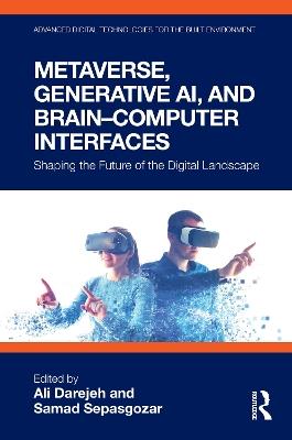 Metaverse, Generative AI, and Brain–Computer Interfaces: Shaping the Future of the Digital Landscape - cover