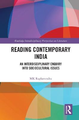 Reading Contemporary India: An Interdisciplinary Enquiry into Sociocultural Issues - MK Raghavendra - cover