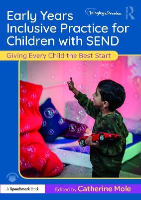 Early Years Inclusive Practice for Children with SEND: Giving Every Child the Best Start - cover