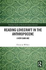 Reading Lovecraft in the Anthropocene: A New Dark Age