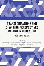 Transformations and Changing Perspectives in Higher Education: India's Last Decade