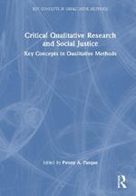 Critical Qualitative Research and Social Justice: Key Concepts in Qualitative Methods