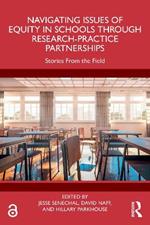 Navigating Issues of Equity in Schools Through Research-Practice Partnerships: Stories From the Field