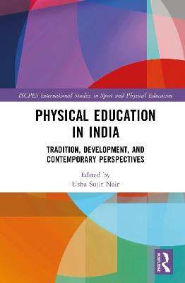 Physical Education in India: Tradition, Development, and Contemporary Perspectives - cover
