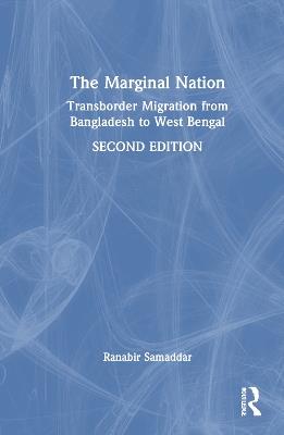 The Marginal Nation: Transborder Migration from Bangladesh to West Bengal - Ranabir Samaddar - cover