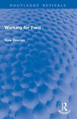Working for Ford - Huw Beynon - cover