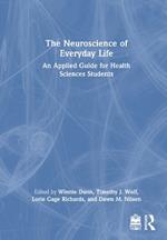 The Neuroscience of Everyday Life: An Applied Guide for Health Sciences Students