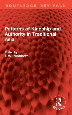 Patterns of Kingship and Authority in Traditional Asia - cover