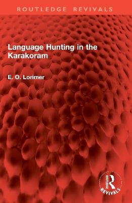 Language Hunting in the Karakoram - E. O. Lorimer - cover