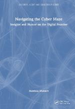 Navigating the Cyber Maze: Insights and Humor on the Digital Frontier