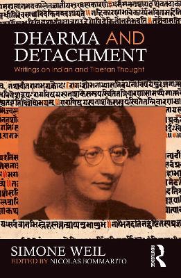 Dharma and Detachment: Writings on Indian and Tibetan Thought - Simone Weil - cover