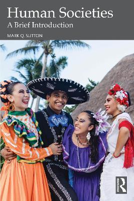 Human Societies: A Brief Introduction - Mark Q. Sutton - cover