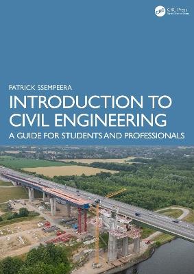 Introduction to Civil Engineering: A Guide for Students and Professionals - Patrick Ssempeera - cover