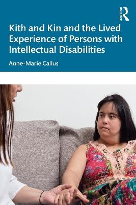 Kith and Kin and the Lived Experience of Persons with Intellectual Disabilities - Anne-Marie Callus - cover