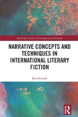 Narrative Concepts and Techniques in International Literary Fiction - Ken Ireland - cover