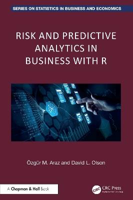 Risk and Predictive Analytics in Business with R - Ozgur M. Araz,David L. Olson - cover