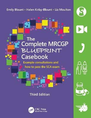 The Complete MRCGP Blueprint Casebook: Example consultations and how to pass the SCA exam - Emily Blount,Helen Kirby-Blount,Liz Moulton - cover