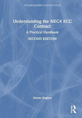 Understanding the NEC4 ECC Contract: A Practical Handbook - Kelvin Hughes - cover