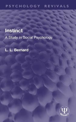 Instinct: A Study in Social Psychology - L. L. Bernard - cover