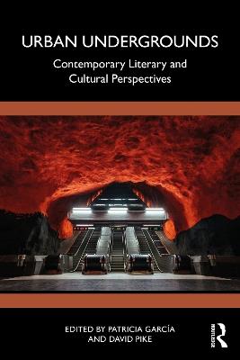 Urban Undergrounds: Contemporary Literary and Cultural Perspectives - cover
