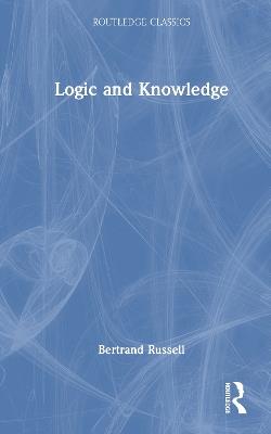 Logic and Knowledge - Bertrand Russell - cover