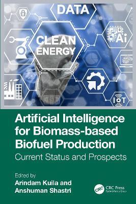 Artificial Intelligence for Biomass-based Biofuel Production: Current Status and Prospects - cover