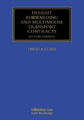 Freight Forwarding and Multi Modal Transport Contracts - David Glass - cover